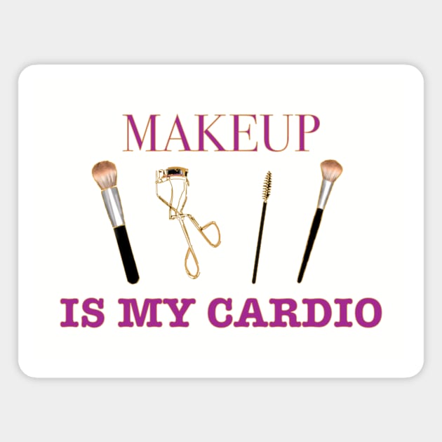 makeup is my cardio Magnet by basiaradkowska